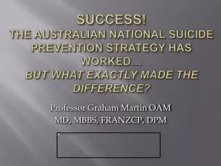 Success! The Australian National Suicide Prevention Strategy has worked… But what exactly made the difference?