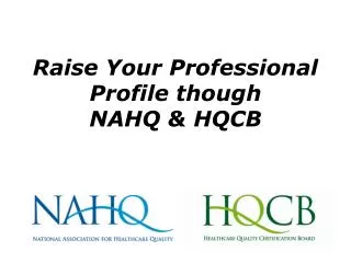 Raise Your Professional Profile though NAHQ &amp; HQCB