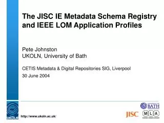The JISC IE Metadata Schema Registry and IEEE LOM Application Profiles