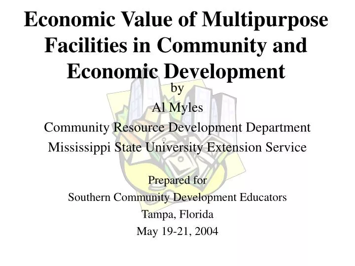 economic value of multipurpose facilities in community and economic development