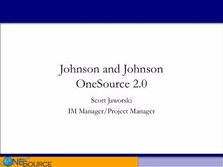 Johnson and Johnson OneSource 2.0