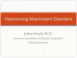 Overcoming Attachment Disorders