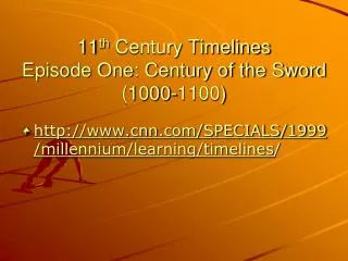 11 th Century Timelines Episode One: Century of the Sword (1000-1100)