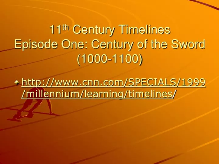 11 th century timelines episode one century of the sword 1000 1100