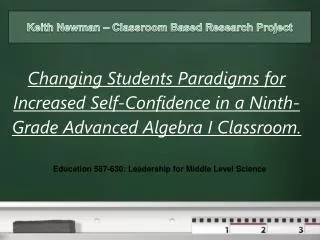 Changing Students Paradigms for Increased Self-Confidence in a Ninth-Grade Advanced Algebra I Classroom.
