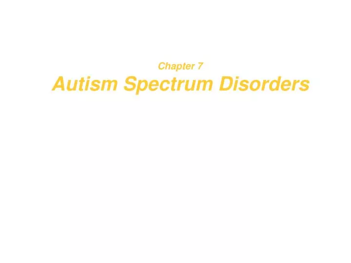 chapter 7 autism spectrum disorders