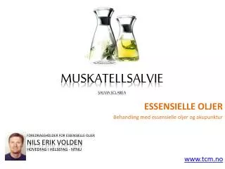 foredragsholder for essensielle oljer nils erik volden hovedfag i helsefag ntnu www tcm no