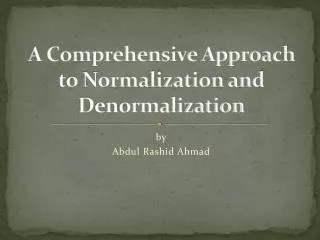 A Comprehensive Approach to Normalization and Denormalization