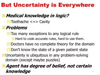 But Uncertainty is Everywhere