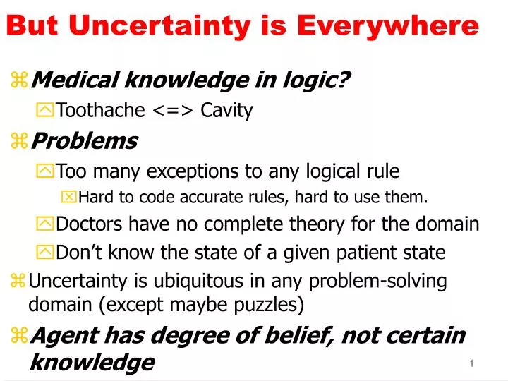 but uncertainty is everywhere