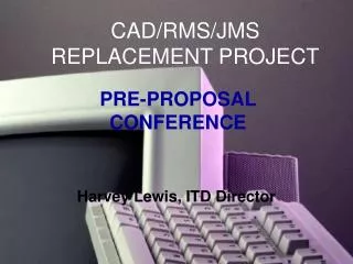 CAD/RMS/JMS REPLACEMENT PROJECT