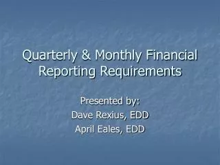 Quarterly &amp; Monthly Financial Reporting Requirements