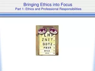 Bringing Ethics into Focus Part 1: Ethics and Professional Responsibilities