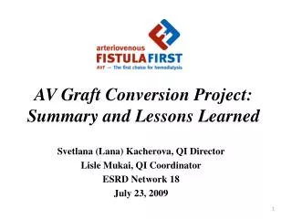 AV Graft Conversion Project: Summary and Lessons Learned