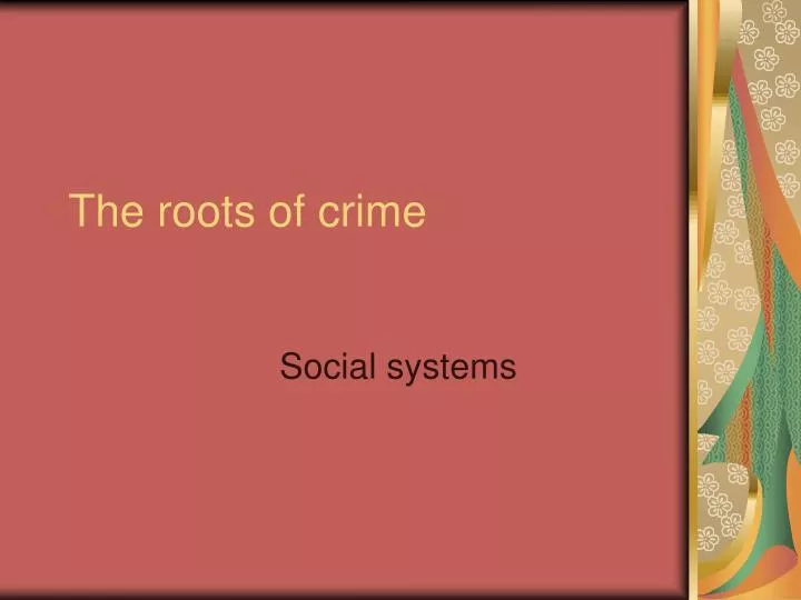 the roots of crime