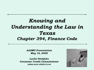 Knowing and Understanding the Law in Texas Chapter 394, Finance Code