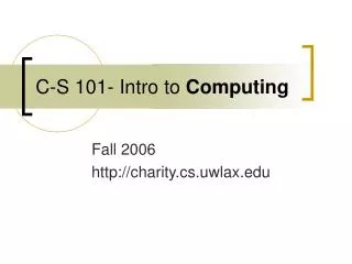 C-S 101- Intro to Computing
