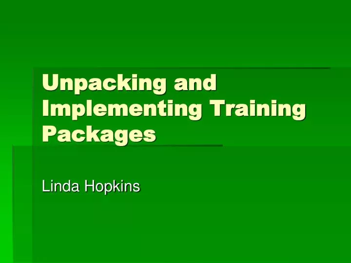 unpacking and implementing training packages