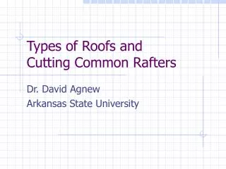 Types of Roofs and Cutting Common Rafters