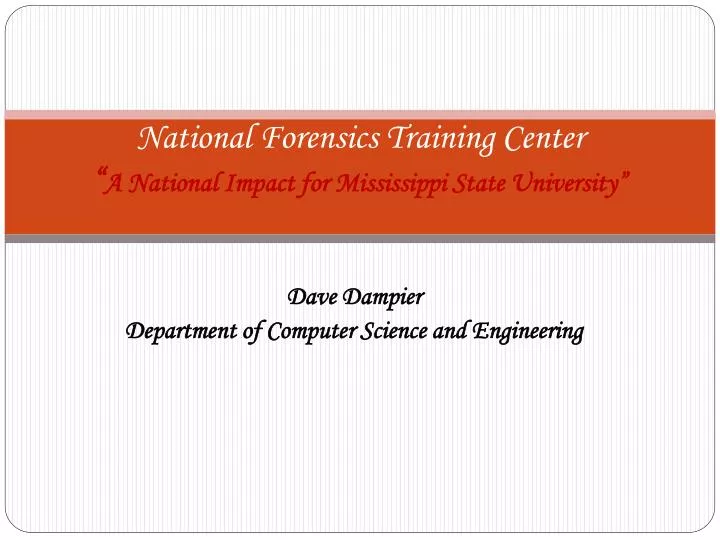 national forensics training center a national impact for mississippi state university