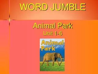 WORD JUMBLE Animal Park Unit 1-6