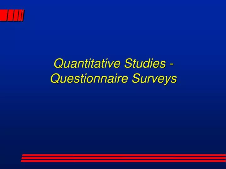 quantitative studies questionnaire surveys
