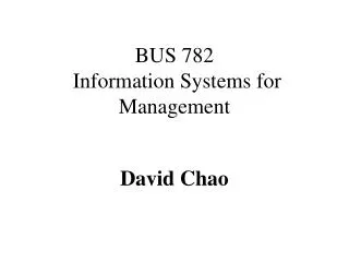 BUS 782 Information Systems for Management