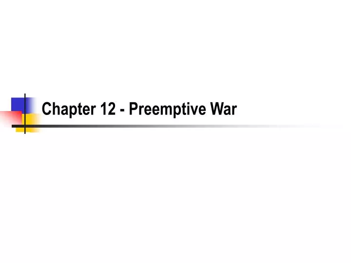 chapter 12 preemptive war