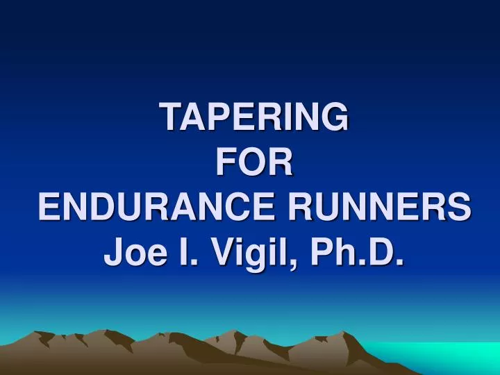 tapering for endurance runners joe i vigil ph d