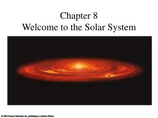 Chapter 8 Welcome to the Solar System