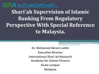 Shari'ah Supervision of Islamic Banking From Regulatory Perspective With Special Reference to Malaysia.