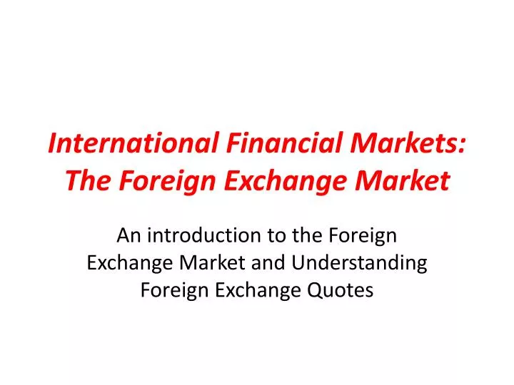 international financial markets the foreign exchange market