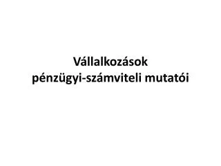 Vállalkozások pénzügyi-számviteli mutatói