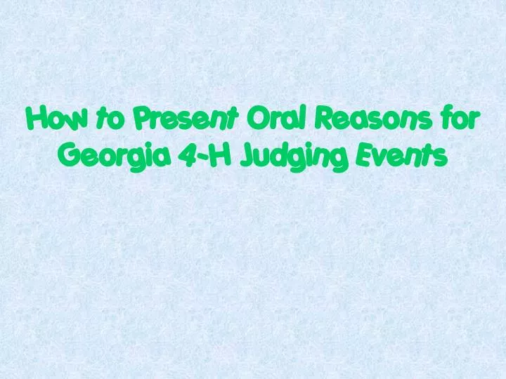 how to present oral reasons for georgia 4 h judging events