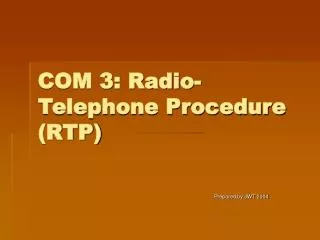 COM 3: Radio-Telephone Procedure (RTP)