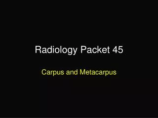 Radiology Packet 45