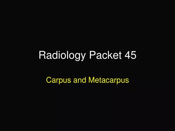 radiology packet 45