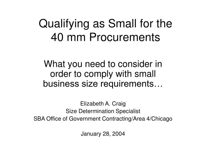 qualifying as small for the 40 mm procurements
