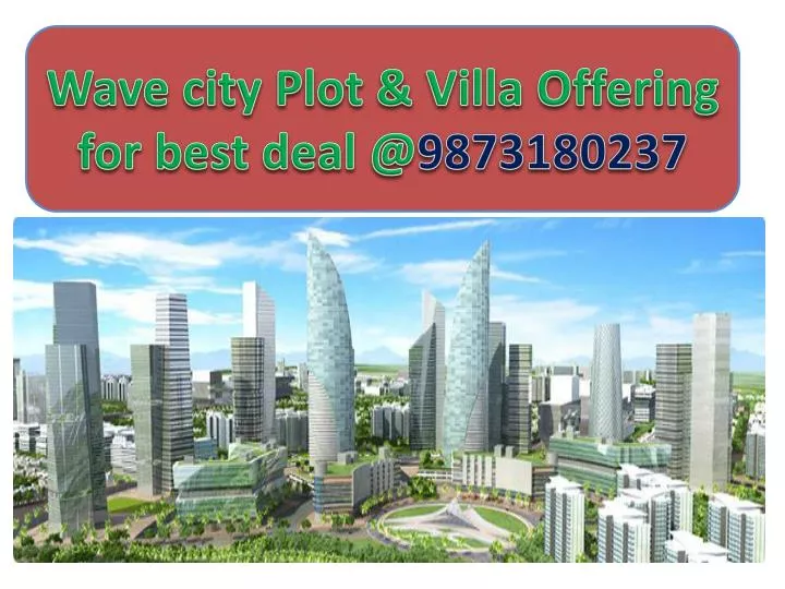 wave city plot villa offering for best deal @ 9873180237