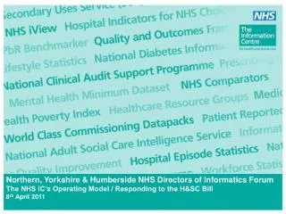 Northern, Yorkshire &amp; Humberside NHS Directors of Informatics Forum The NHS IC’s Operating Model / Responding to the