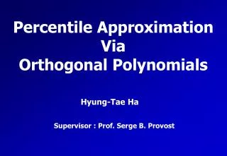 Percentile Approximation Via Orthogonal Polynomials