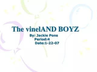 The vinelAND BOYZ