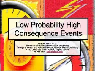 Low Probability High Consequence Events