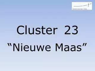 Cluster 	23