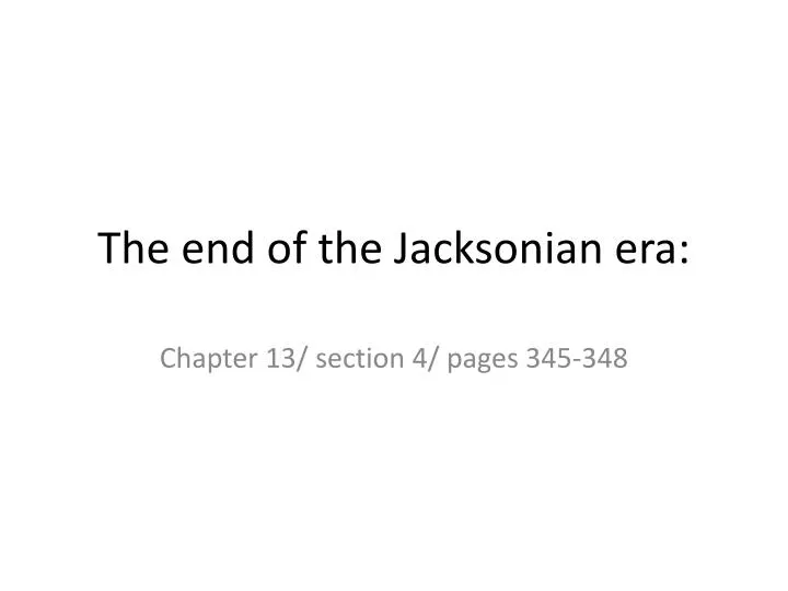the end of the j acksonian era