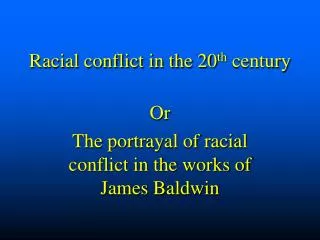 Racial conflict in the 20 th century
