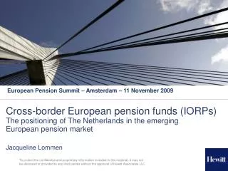 Cross-border European pension funds (IORPs) The positioning of The Netherlands in the emerging European pension market