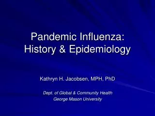 Pandemic Influenza: History &amp; Epidemiology