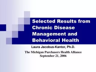 Selected Results from Chronic Disease Management and Behavioral Health
