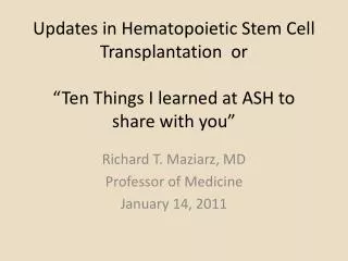 Updates in Hematopoietic Stem Cell Transplantation or “Ten Things I learned at ASH to share with you”